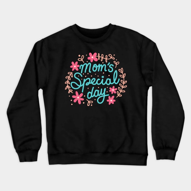 Mom's Special Day Crewneck Sweatshirt by DasuTee